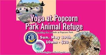 Yoga at Popcorn Park Animal Refuge to Benefit the Animals at Popcorn Park (May 2024)