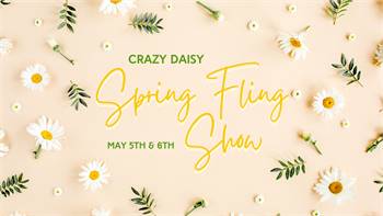 Annual Crazy Daisy Spring Fling Show