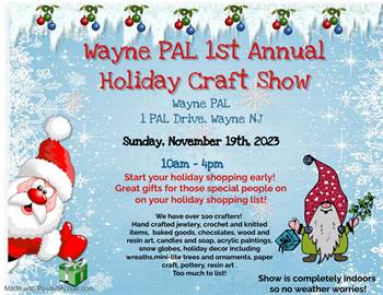 Wayne PAL 1st Annual Holiday Craft Show Fundraiser